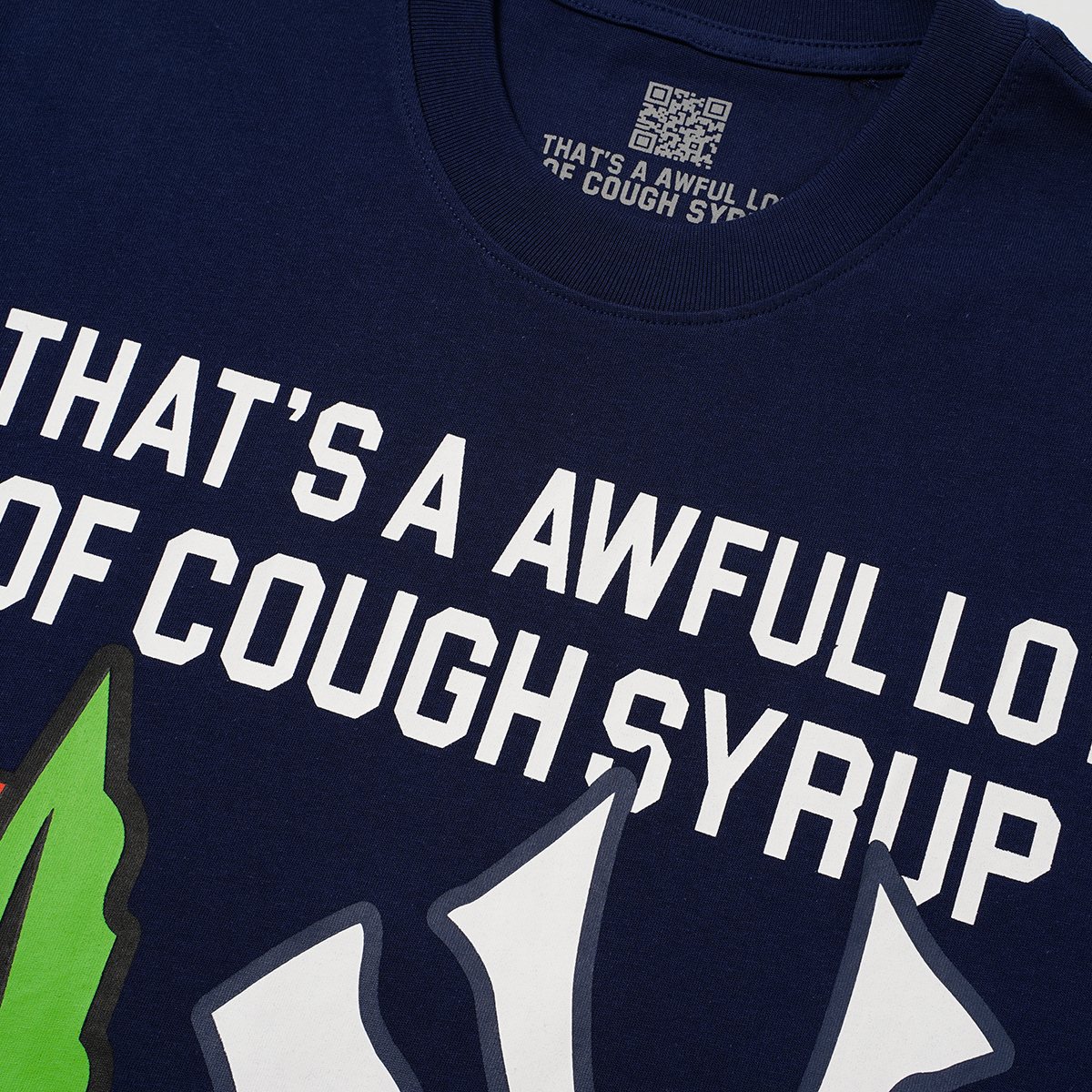 THAT'S A AWFUL LOT OF COUGH SYRUP Front & Back Graphic T-Shirt